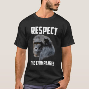 T-shirt Respect Chimpanzé Singe Chimp Ape Animal Novelité