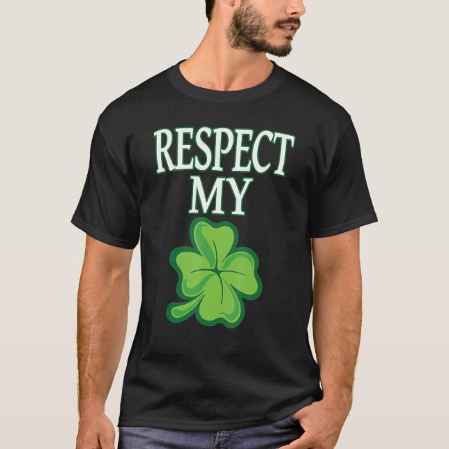 T-shirt Respect Mon Shamrock Funny St Patrick's Day Irland (Devant)