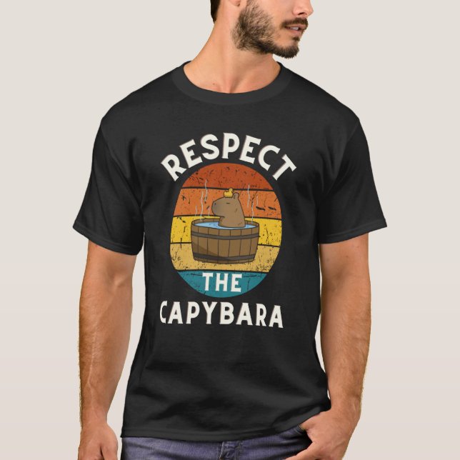 T-shirt Respect The Capybara Rodent Animal Joke Pull Up (Devant)