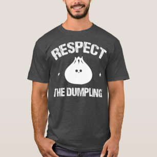 T-shirt Respect The Dumpling Steamed Buns With Meat Fish