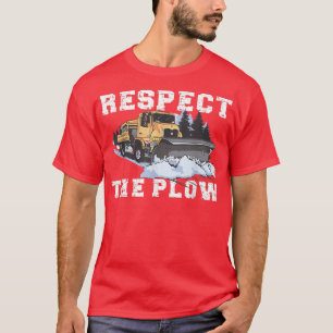 T-shirt Respect The Plow Truck Driver Snowplow 514