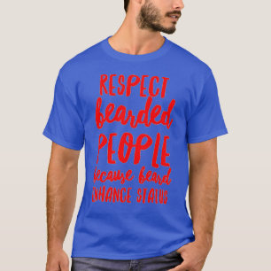 T-shirt Respecter Les Personnes Portées Parce Que La Barbe