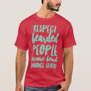 T-shirt Respecter Les Personnes Portées Parce Que La Barbe