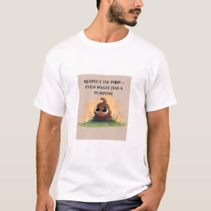 T-shirt Respectez le caca — Même les déchets ont un but   