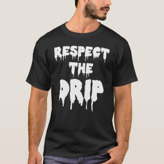 T-shirt Respectez Le Mème Drôle De La Drip