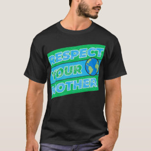 T-shirt Respectez votre Terre Mère