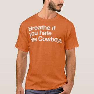 T-shirt Respire si tu détestes les Cowboys