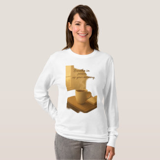 T-shirt Respirez en paix, sirotez votre café du matin Art
