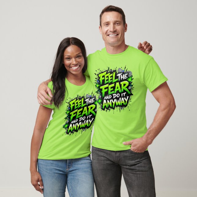 T-shirt Ressentez la peur et le faire de toute façon (Unisexe)