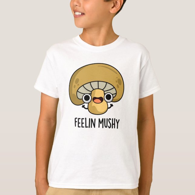T-shirt Ressentez Mushy Funny Mushroom Pun (Devant)