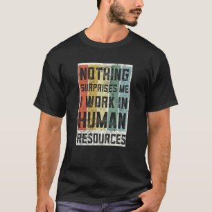 T-shirt Ressources Humaines Rétro Drôle Rien Ne Me Surpren