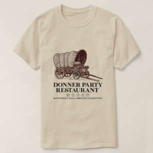 T-shirt Restaurant Donner Party