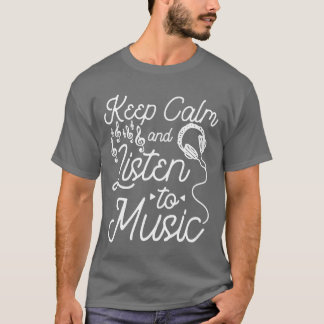 T-shirt Reste calme et écoute la fille de la musique
