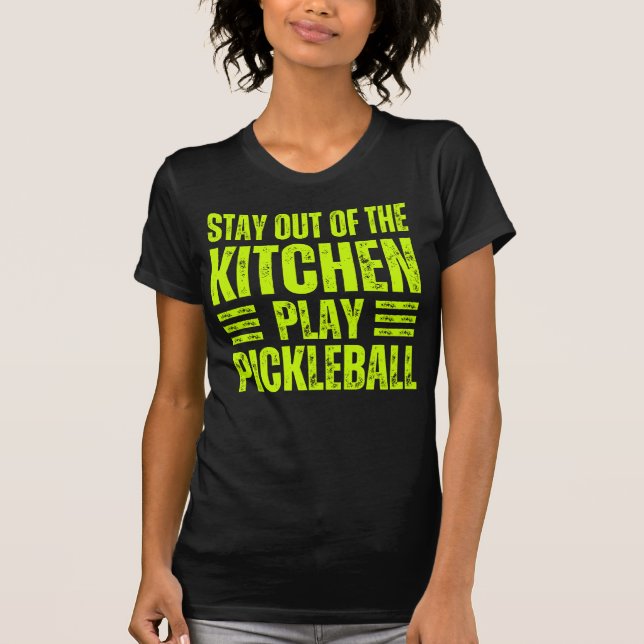 T-shirt rester hors de la cuisine jouer au pickleball (Devant)