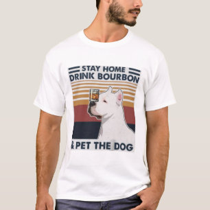 T-shirt Restez à la maison Boire Bourbon & Animer le chien