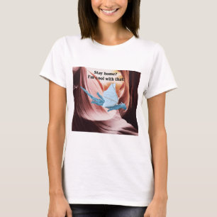 T-shirt Restez à la maison ? Je suis Cool avec ça !