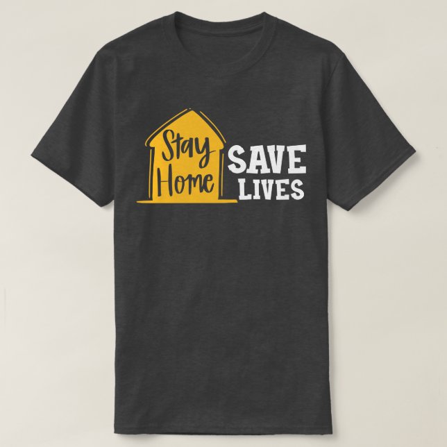 T-shirt Restez à la maison Sauver des vies (Design devant)