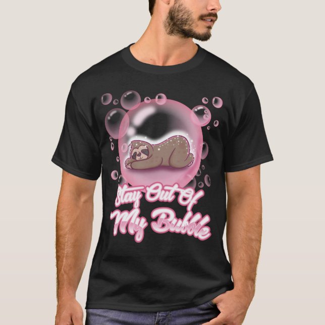T-shirt Restez À L'Écart De Ma Bubble Cute Introvert Lazy  (Devant)