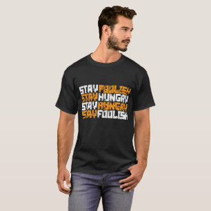 T-shirt Restez affamés, restez fous