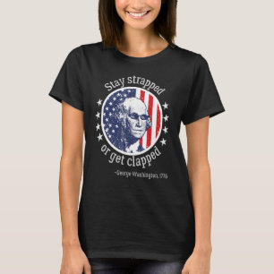 T-shirt Restez attaché ou soyez applaudi George Washington