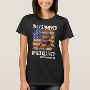 T-shirt Restez attaché ou soyez applaudi George Washington