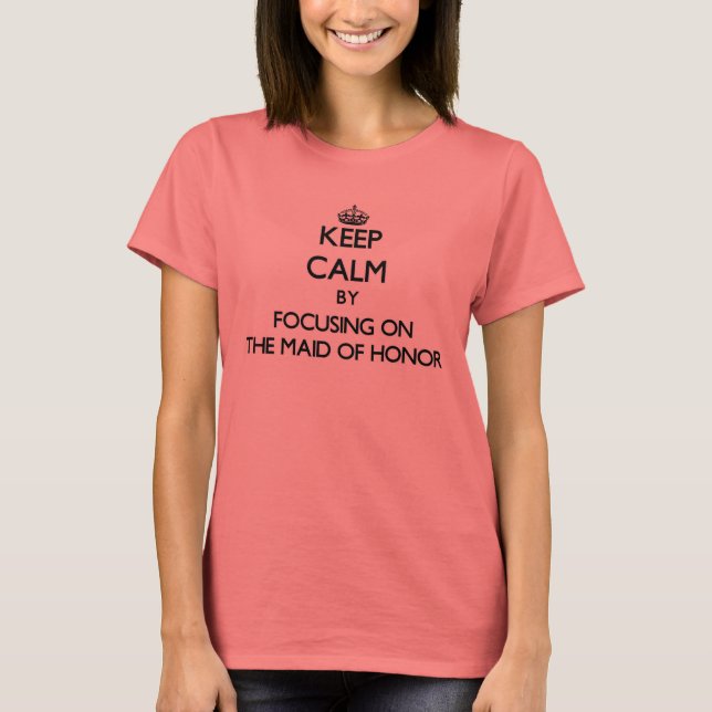 T-shirt Restez au calme en vous concentrant sur la bonne d (Devant)