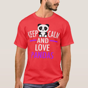 T-shirt Restez au calme et aimez les pandas