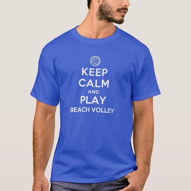 T-shirt Restez au calme et jouez au beach volley (Devant)