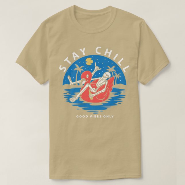 T-shirt Restez au frais, Good Vibes seulement Squelette  (Design devant)