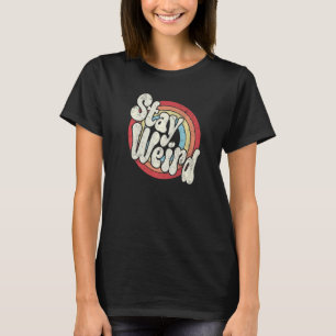T-shirt Restez bizarre Perdu Funky Vintage Rainbow Circle