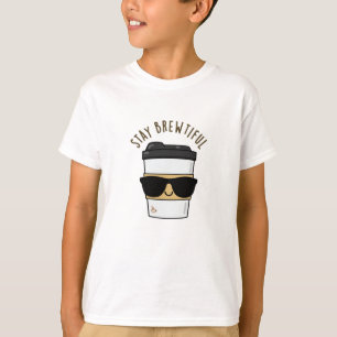 T-shirt Restez Brewtiful Funny Coffee Pun