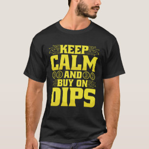 T-shirt Restez Calme Et Achetez Sur Dips CryptoCurrency Tr