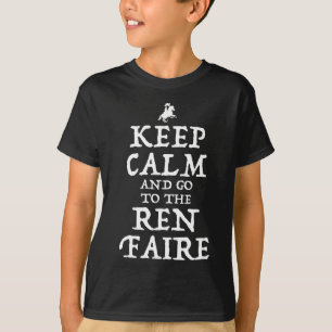 T-shirt Restez Calme Et Allez À La Foire Ren Faire