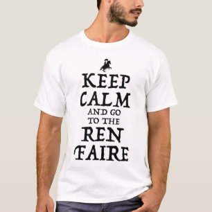 T-shirt Restez Calme Et Allez À La Foire Ren Faire