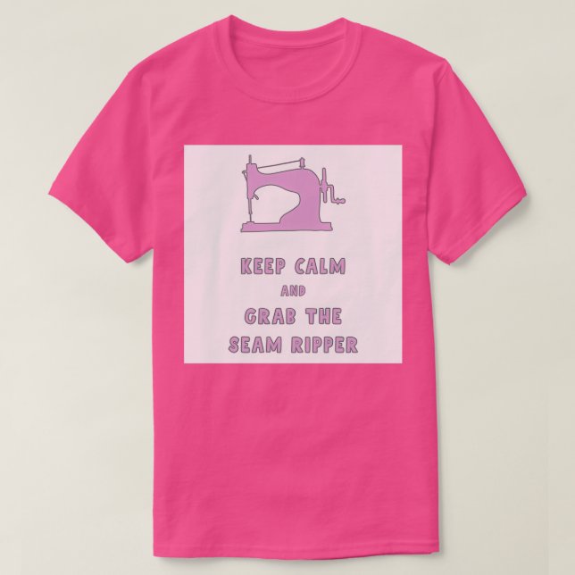 T-shirt Restez calme et attrapez le ripper à coudre drôle  (Design devant)