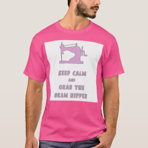 T-shirt Restez calme et attrapez le ripper à coudre drôle 
