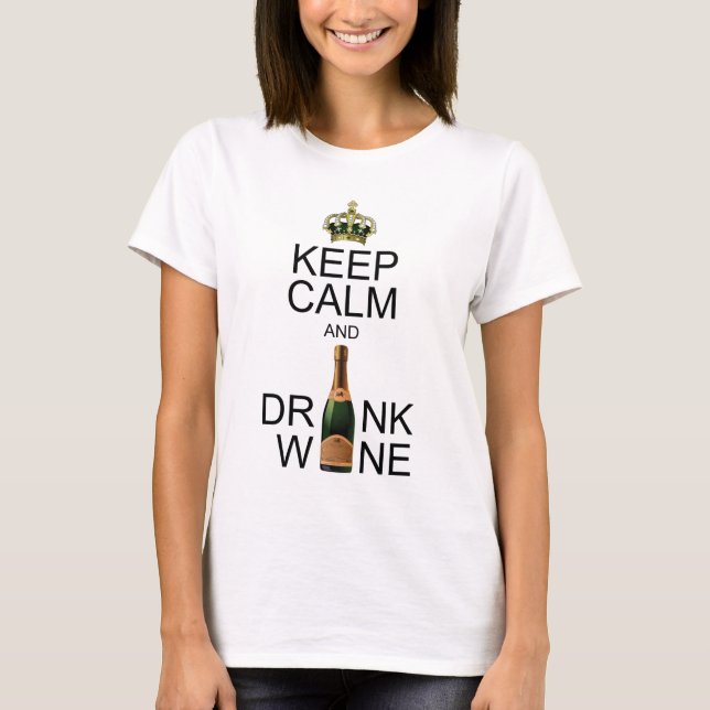 T-shirt Restez calme et buvez du vin (Devant)
