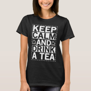 T-shirt Restez Calme Et Buvez Un Thé