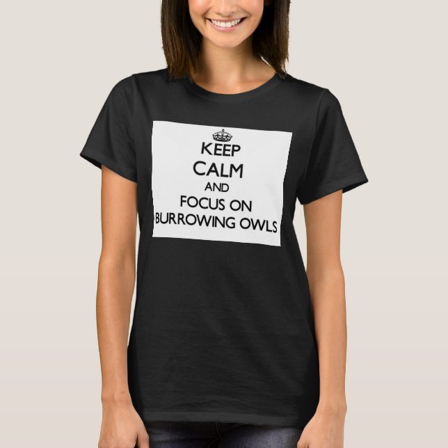 T-shirt Restez calme et concentrez-vous sur la Chevêche de (Devant)