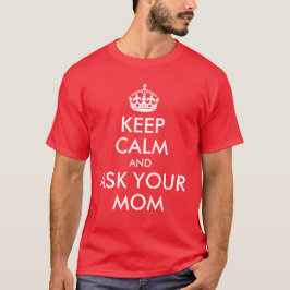 T-shirt Restez calme et demandez à votre maman Chemise