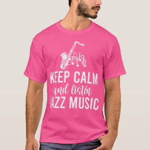 T-shirt Restez Calme Et Écoutez La Musique Jazz