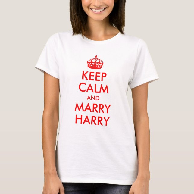 T-shirt Restez calme et épousez Harry Shirt (Devant)