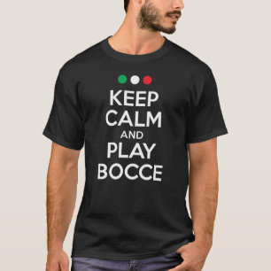 T-shirt Restez calme et jouez au bocce - bocce pétanque b