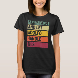 T-shirt Restez Calme Et Laissez Adolfo Traiter Cette Citat