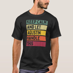 T-shirt Restez Calme Et Laissez Agustin Gérer Cette Citati