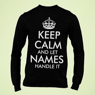 T-shirt restez calme et laissez ajouter votre propre nom l