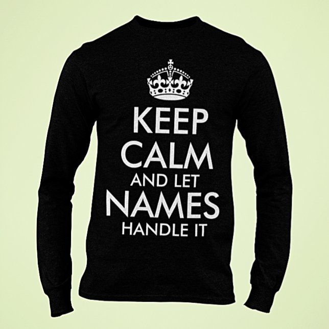 T-shirt restez calme et laissez ajouter votre propre nom l (Créateur téléchargé)