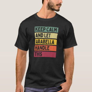 T-shirt Restez Calme Et Laissez Arabella Traiter Ce Devis