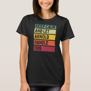 T-shirt Restez Calme Et Laissez Arnold Traiter Cette Citat