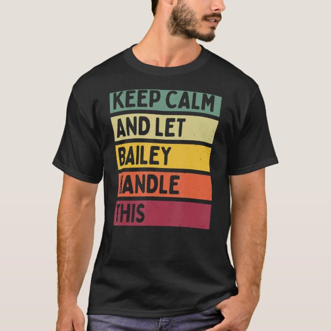 T-shirt Restez Calme Et Laissez Bailey Traiter Cette Citat (Devant)